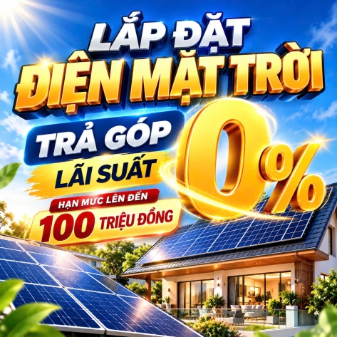 Lắp Đặt Điện Mặt Trời Trả Góp Lãi Suất 0% – Hạn Mức 100 Triệu Đồng | Solar Việt Tiến