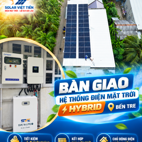 Bàn Giao Hệ Thống Điện Mặt Trời Hybrid Tại Bến Tre – Tiết Kiệm Hơn 4,5 Triệu Đồng/Tháng