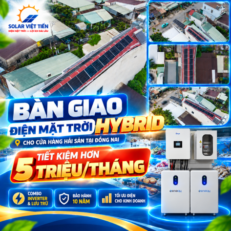 Bàn Giao Điện Mặt Trời Hybrid Cho Cửa Hàng Hải Sản Tại Đồng Nai – Tiết Kiệm Hơn 5 Triệu Đồng/Tháng