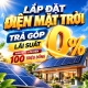 Lắp Đặt Điện Mặt Trời Trả Góp Lãi Suất 0% – Hạn Mức 100 Triệu Đồng | Solar Việt Tiến